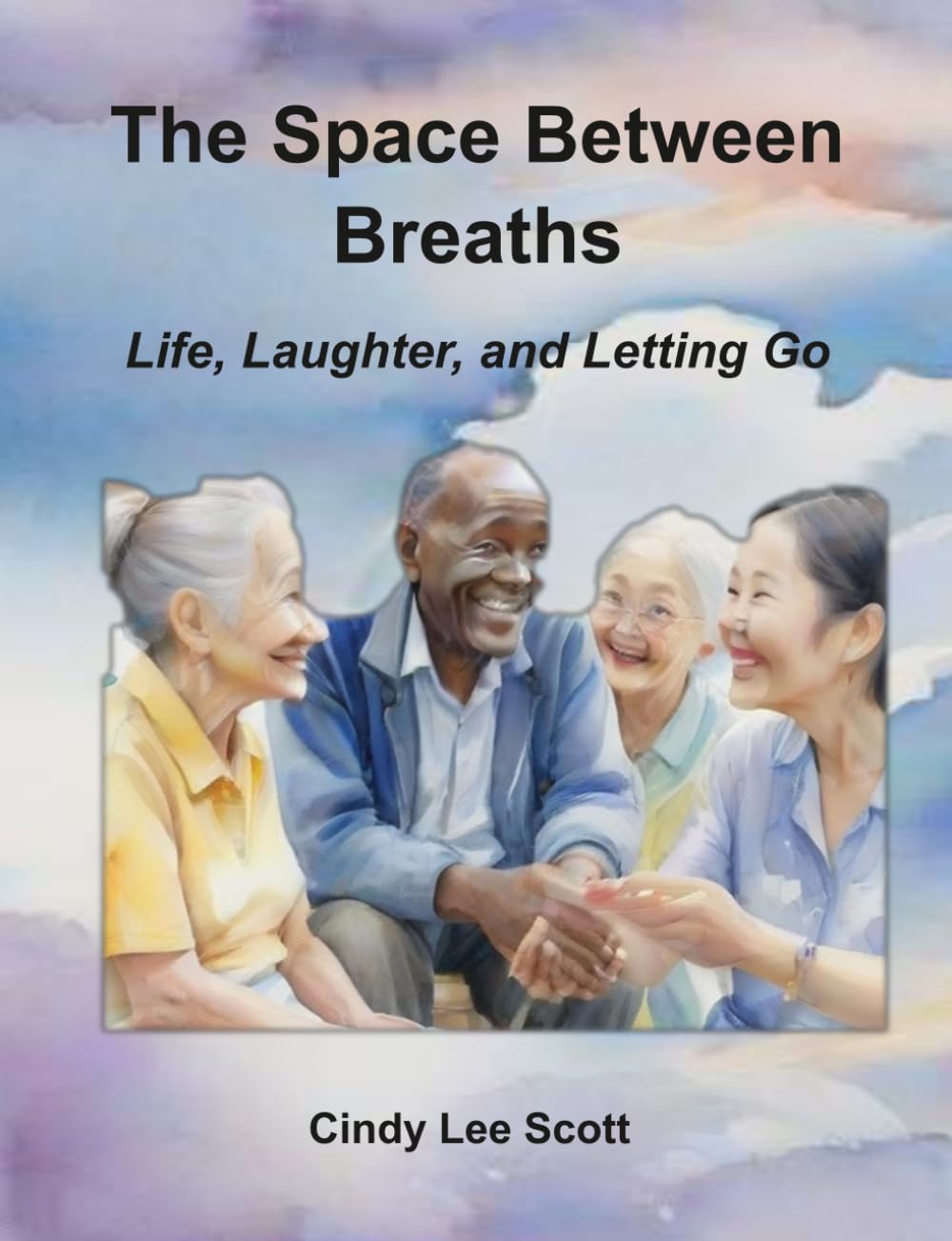 The Space Between Breaths: Life, Laughter, and Letting Go