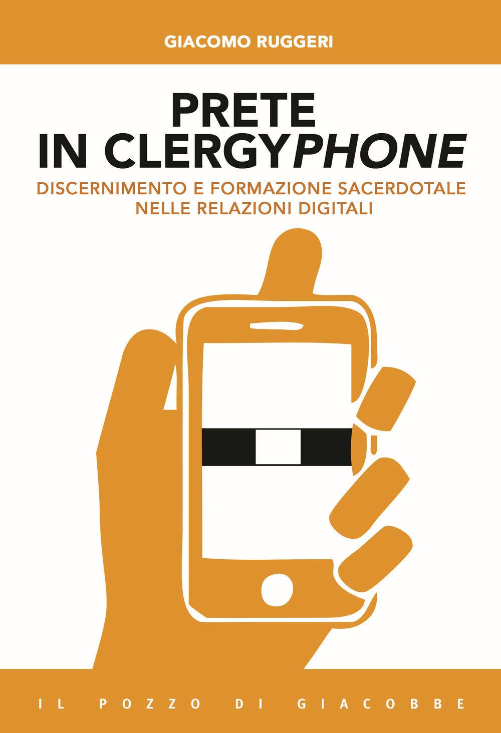 Prete In Clergyphone. Discernimento E Formazione Sacerdotale Nelle Relazioni Digitali - 4