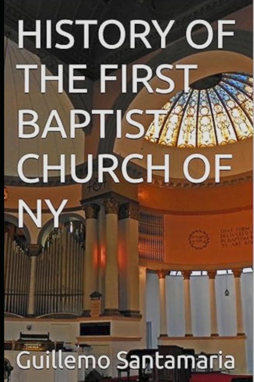 HISTORY OF THE FIRST BAPTIST CHURCH OF NY