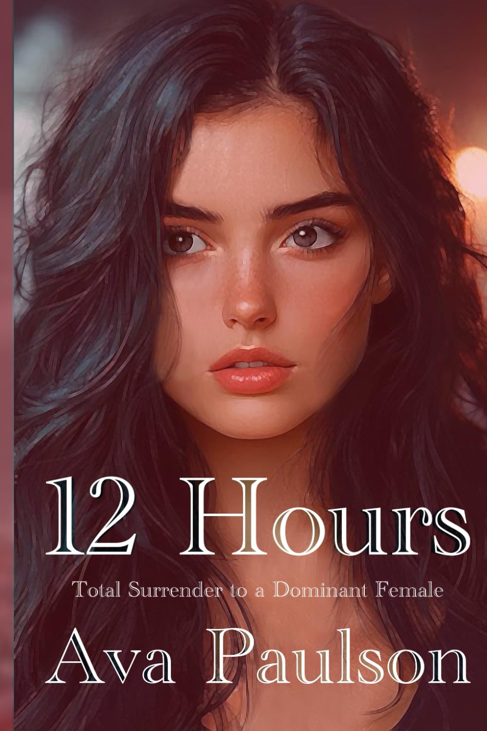 12 Hours: Total Surrender to a Dominant Female