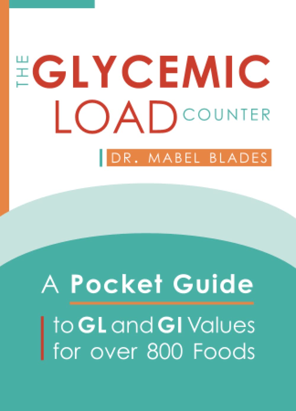The Glycemic Load Counter: A Pocket Guide to GL and GI Values for over 800 Foods The Glycemic Load Counter: A Pocket Guide to GL and GI Values for over 800 Foods