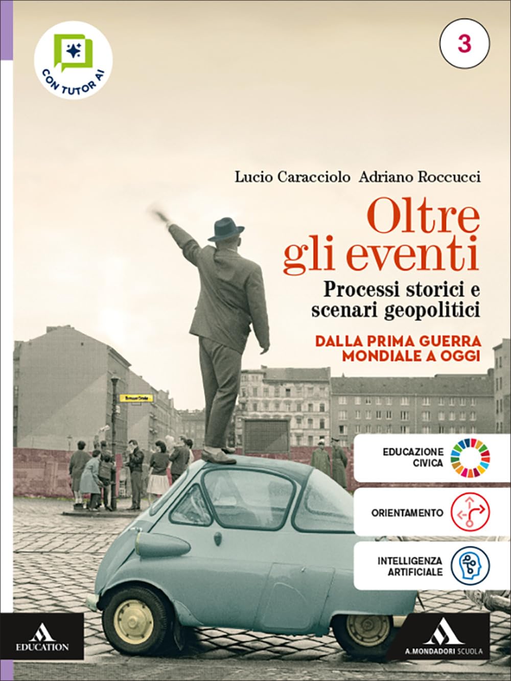 Oltre gli eventi. Processi storici e scenari geopolitici. Con Atlante geopolitico - Dal Novecento a oggi. Per le Scuole superiori. Con e-book. Con ... Dalla Prima Guerra mondiale a ... (Vol. 3)