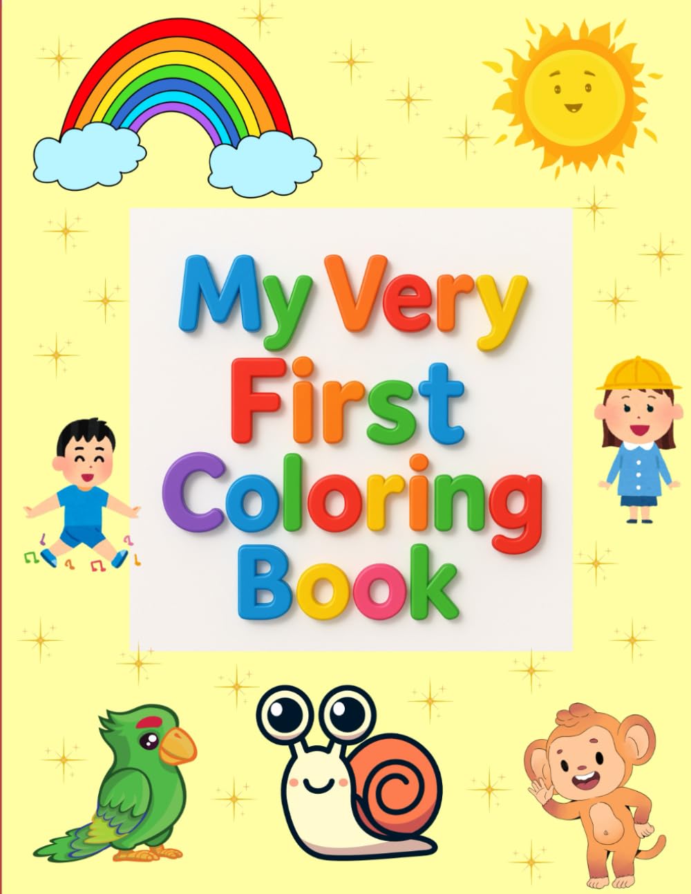 My First Coloring Book: Ages 1-4: Simple, Fun, And Adorable Coloring Pages For Little Artists