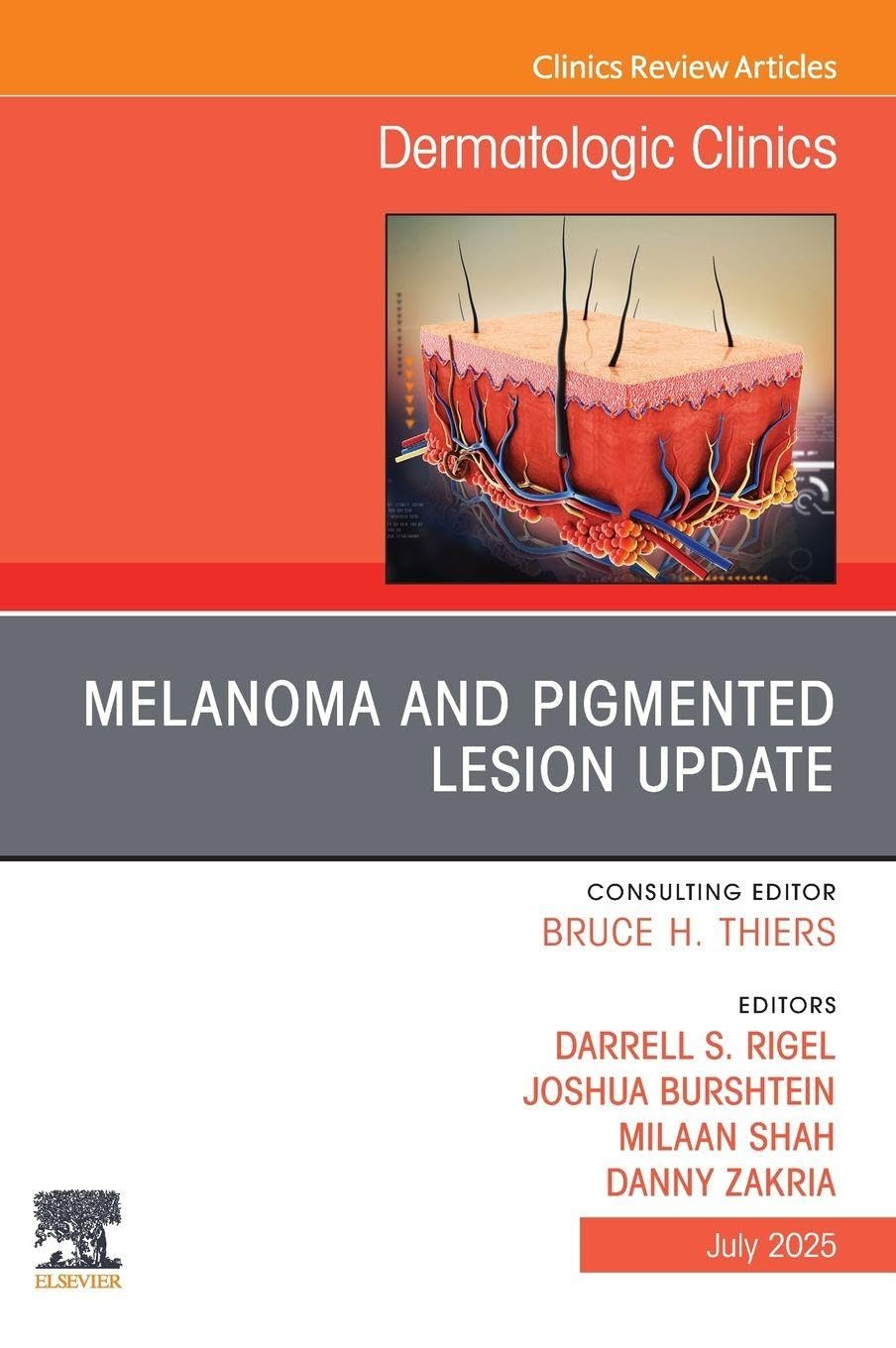 Melanoma and Pigmented Lesion Update, An Issue of Dermatologic Clinics: Volume 43-3 (The Clinics: Dermatology, Volume 43-3)