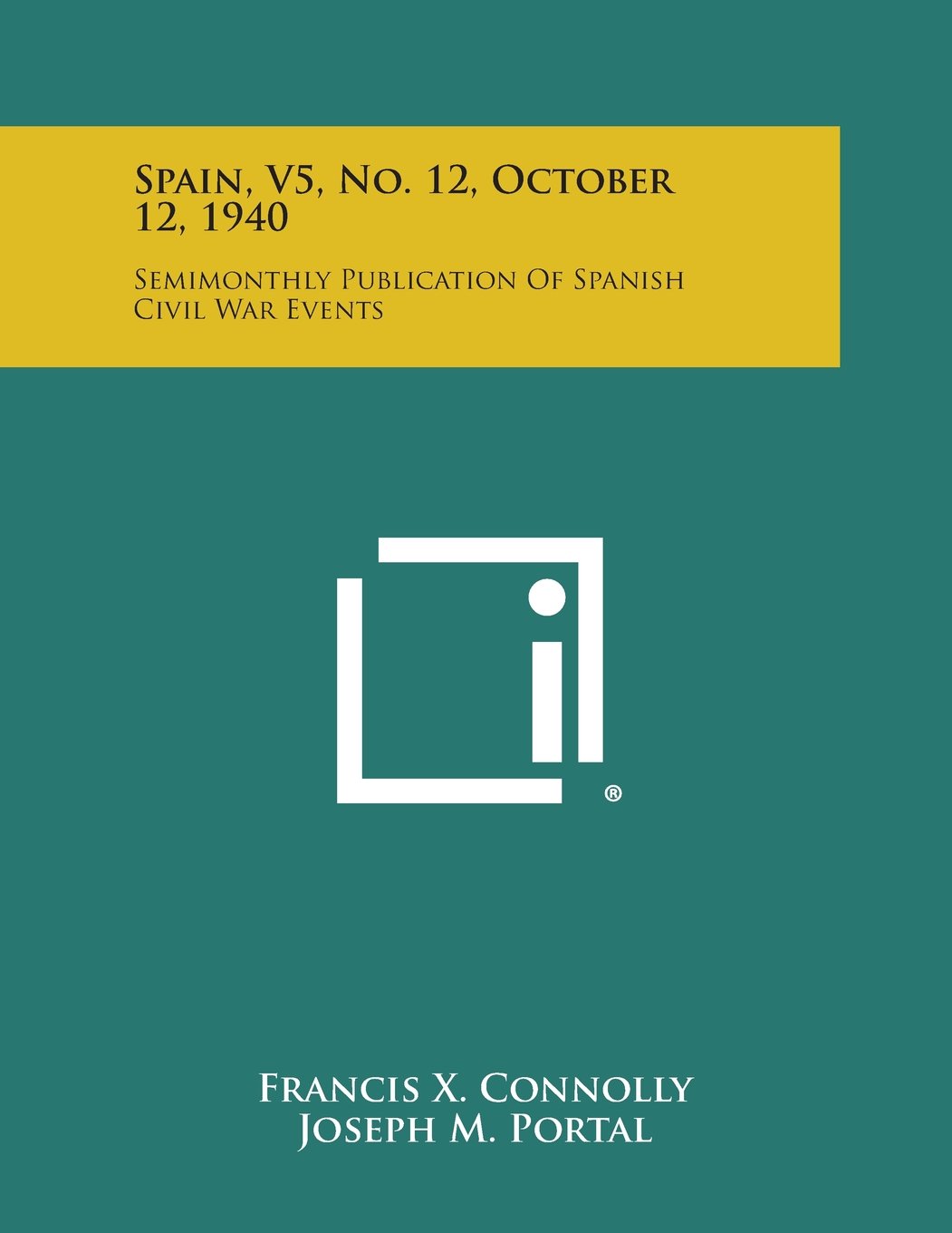 Spain, V5, No. 12, October 12, 1940: Semimonthly Publication of Spanish Civil War Event