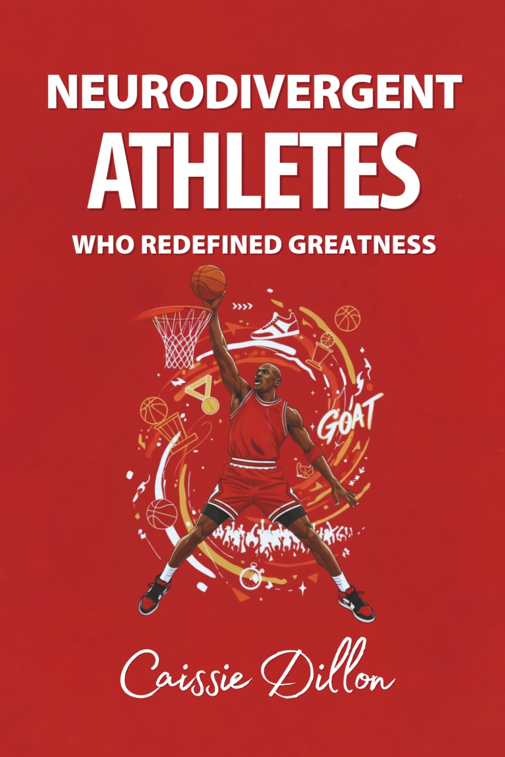 Neurodivergent Athletes Who Redefined Greatness (Neurodivergent Legends)