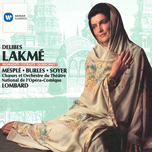 Delibes - Lakmé / Mesplé, Burles, Soyer, Millet, Benoît, Opéra-Comique, Lombard