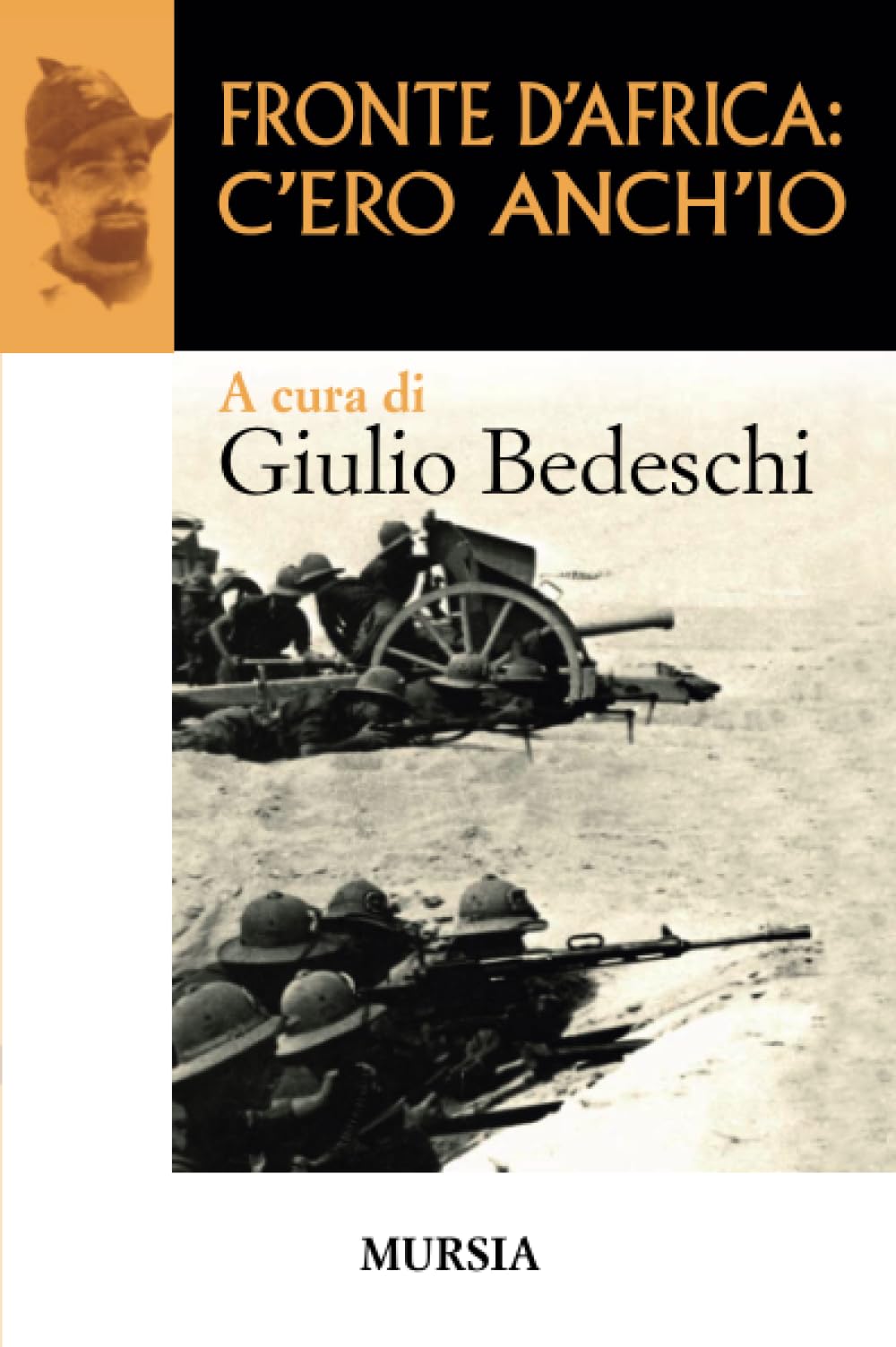 Fronte d’Africa: c’ero anch’io (I libri di Giulio Bedeschi)