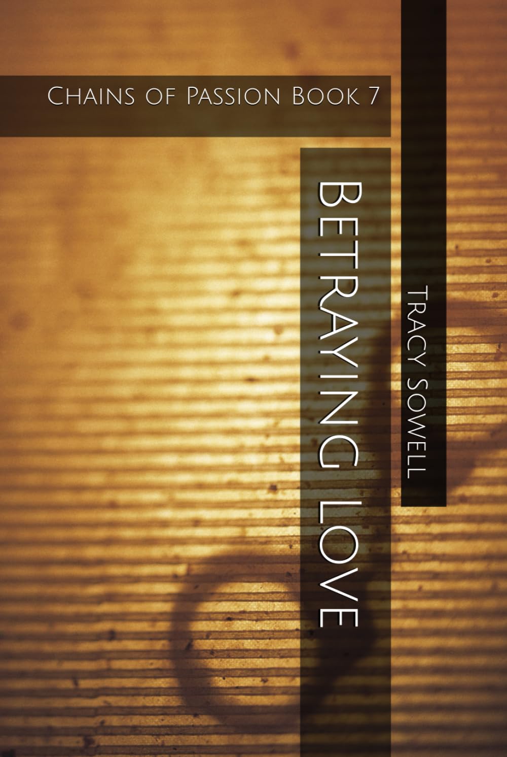 Betraying Love: Chains of Passion Book 7