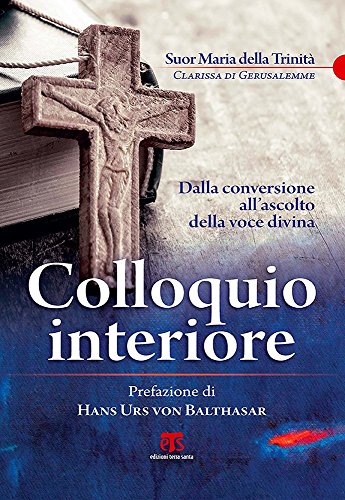 Colloquio interiore. Dalla conversione all'ascolto della voce divin