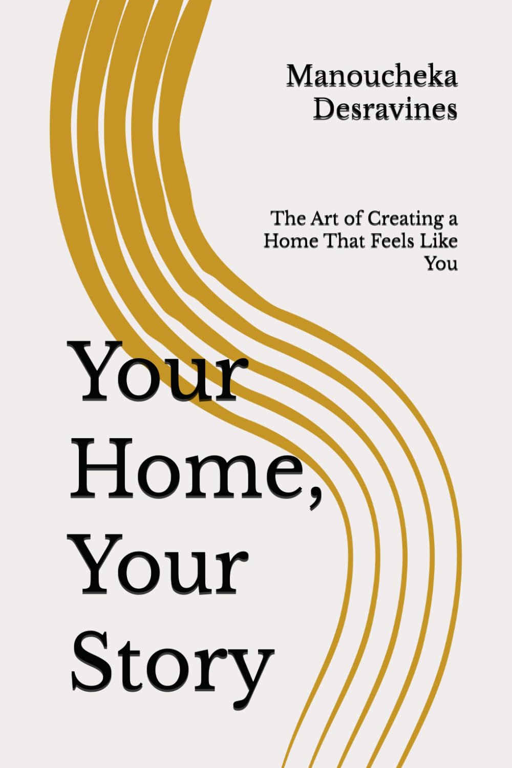 Your Home, Your Story: The Art of Creating a Home That Feels Like You