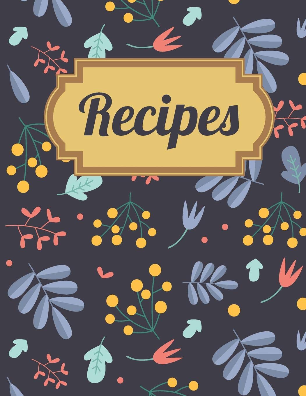 Recipes: Blank Recipe Book to Write In