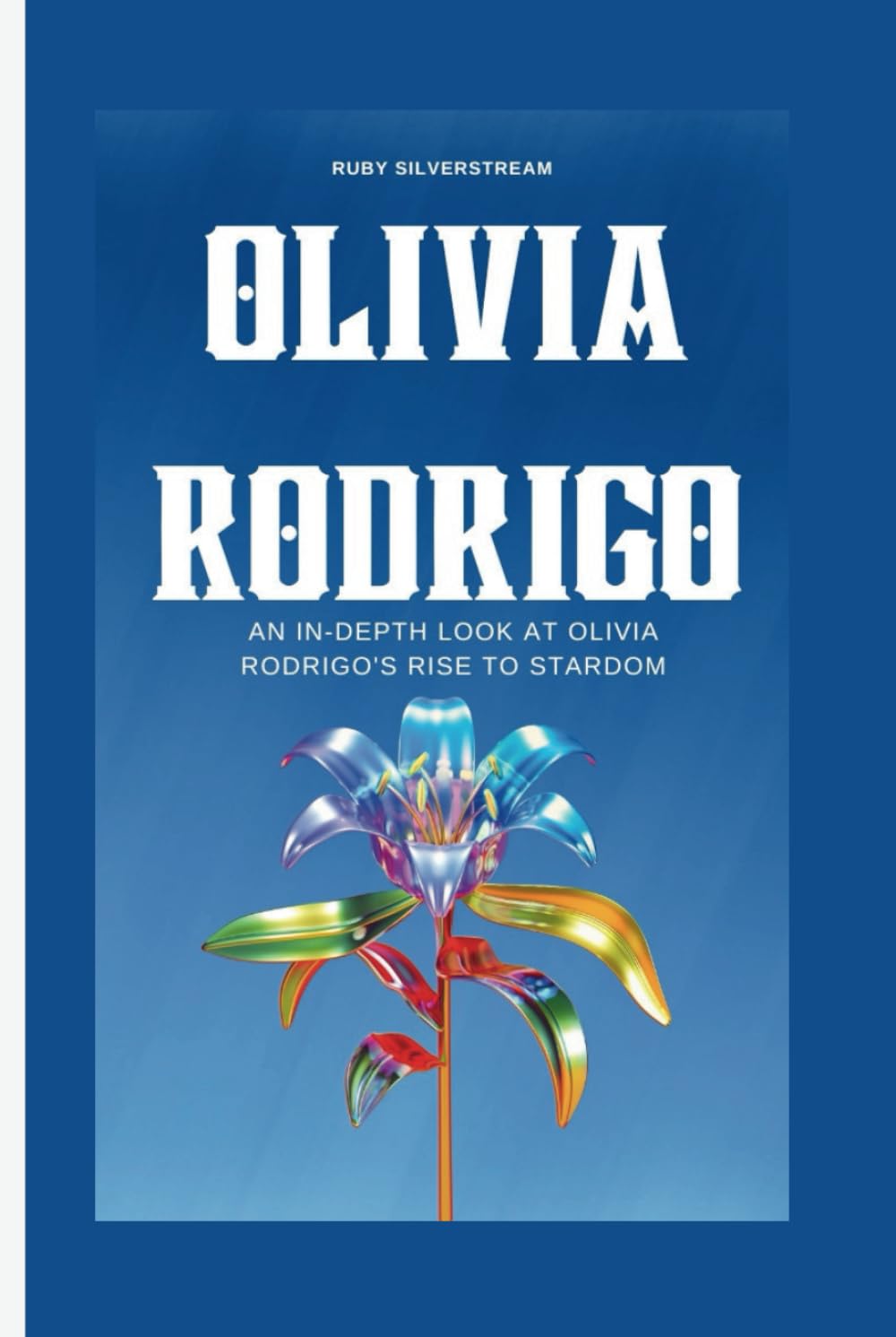 OLIVIA RODRIGO: An In-Depth Look at Olivia Rodrigo's Rise to Stardom