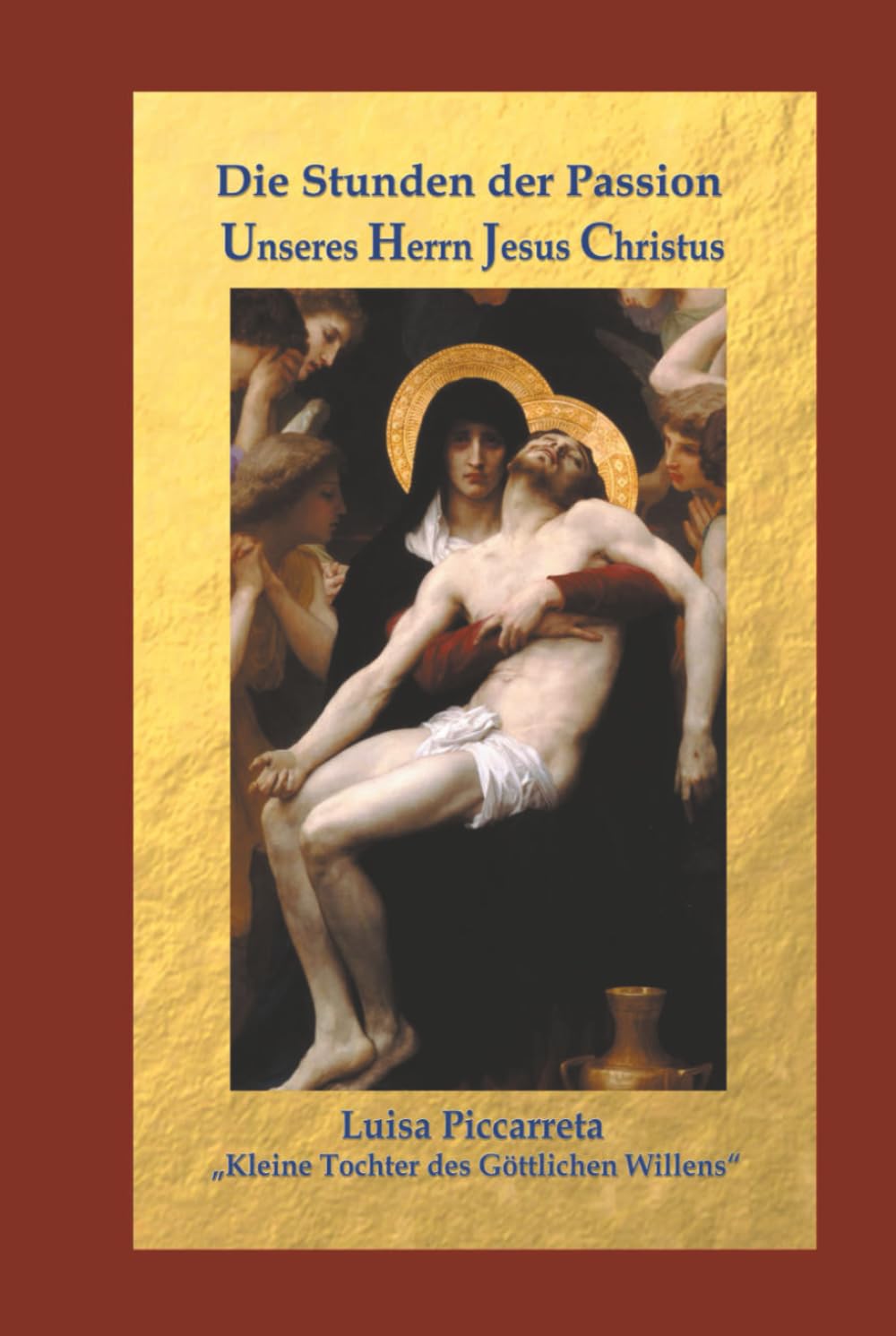 Die Stunden der Passion Unseres Herrn Jesus Christus