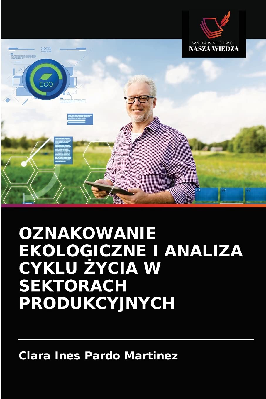 OZNAKOWANIE EKOLOGICZNE I ANALIZA CYKLU ŻYCIA W SEKTORACH PRODUKCYJNYCH