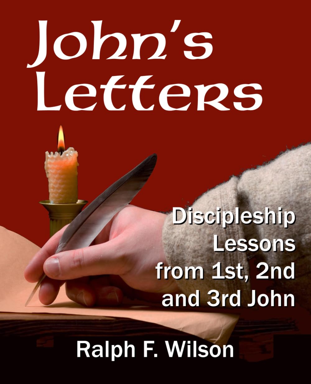 John's Letters: Discipleship Lessons from First, Second, and Third John (JesusWalk Bible Study Series)