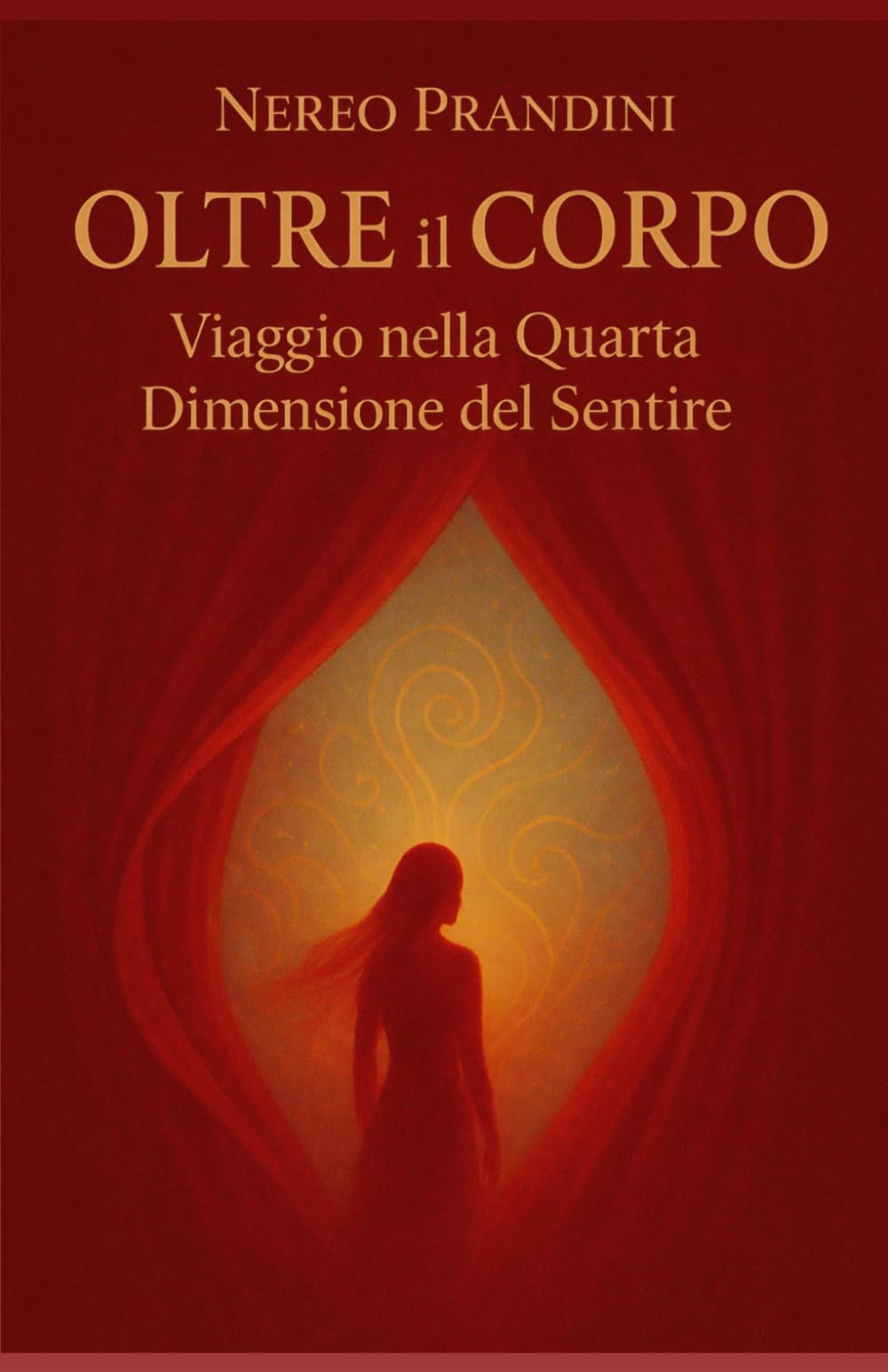 OLTRE IL CORPO: Scoperta della Quarta Dimensione del Sentire