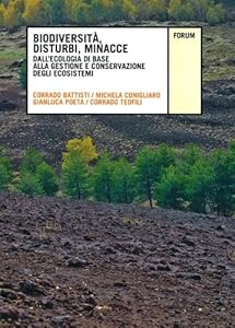 Vedi scheda su Amazon Biodiversità, disturbi, minacce. Dall'ecologia di base alla gestione e conservazione degli ecosistemi