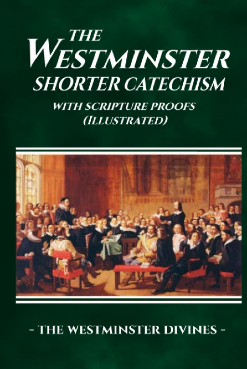 The Westminster Shorter Catechism (Illustrated)