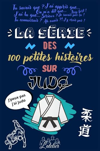 La série des 100 petites histoires sur - Le Judo