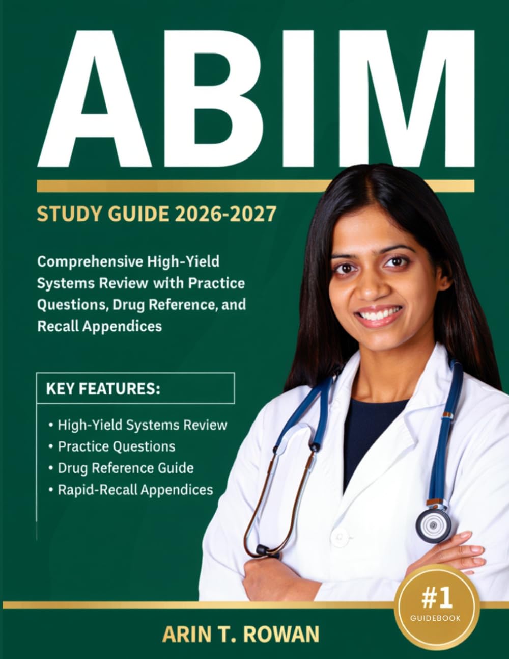 ABIM STUDY GUIDE 2026–2027: Comprehensive High-Yield Systems Review with Practice Questions, Drug Reference, and Rapid-Recall Appendices