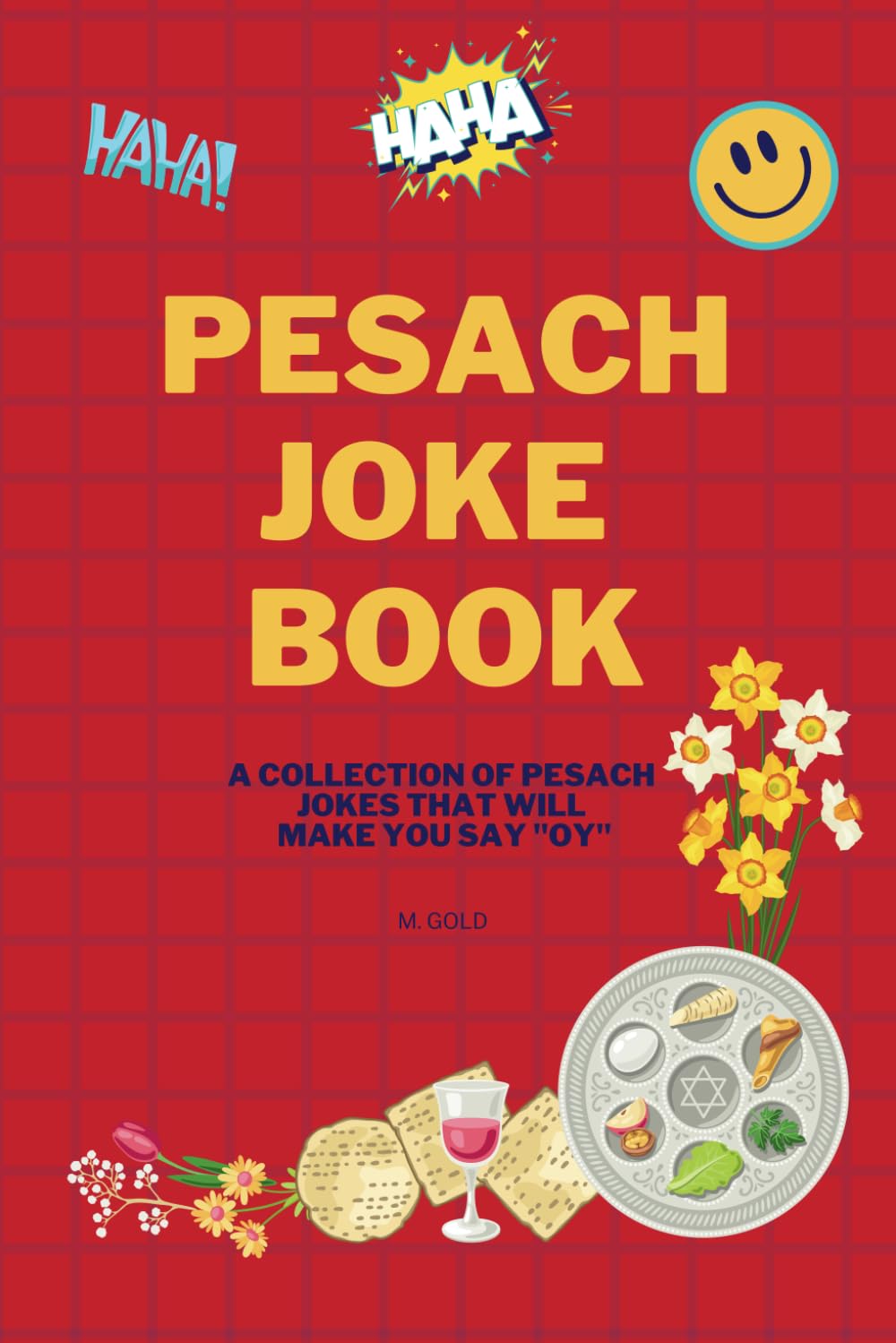 Pesach Joke Book: A collection of jewish Pesach jokes that will make you say "oy"