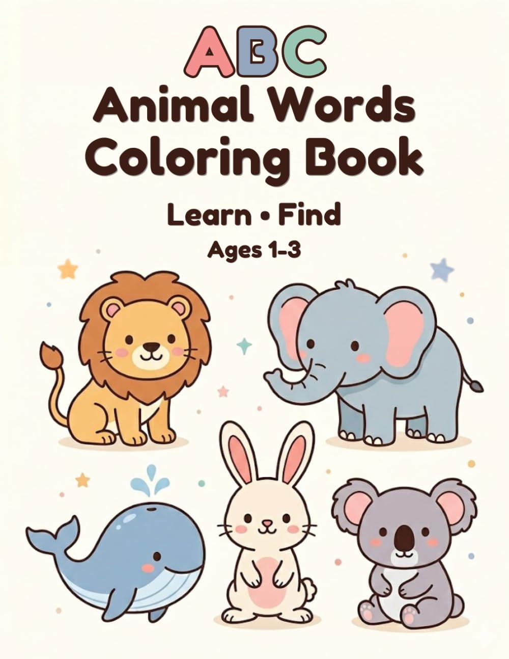 ABC Animal Words Coloring Book: Learn • Find Activities for Toddlers Ages 1-3