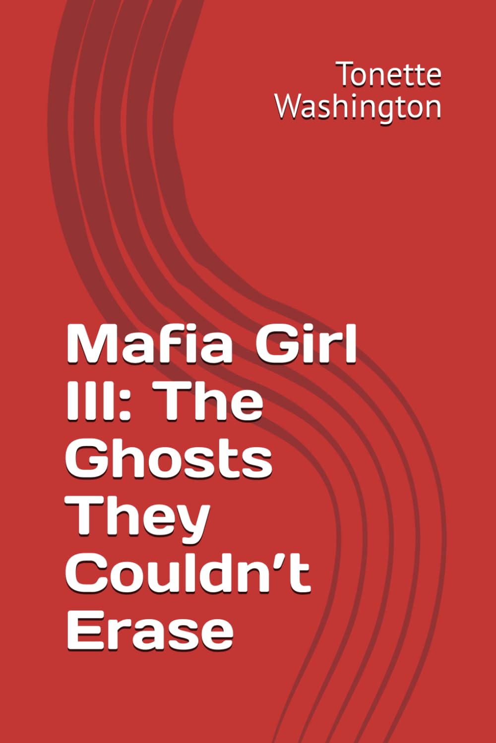 Mafia Girl III: The Ghosts They Couldn’t Erase (The Shadow Empire Saga)
