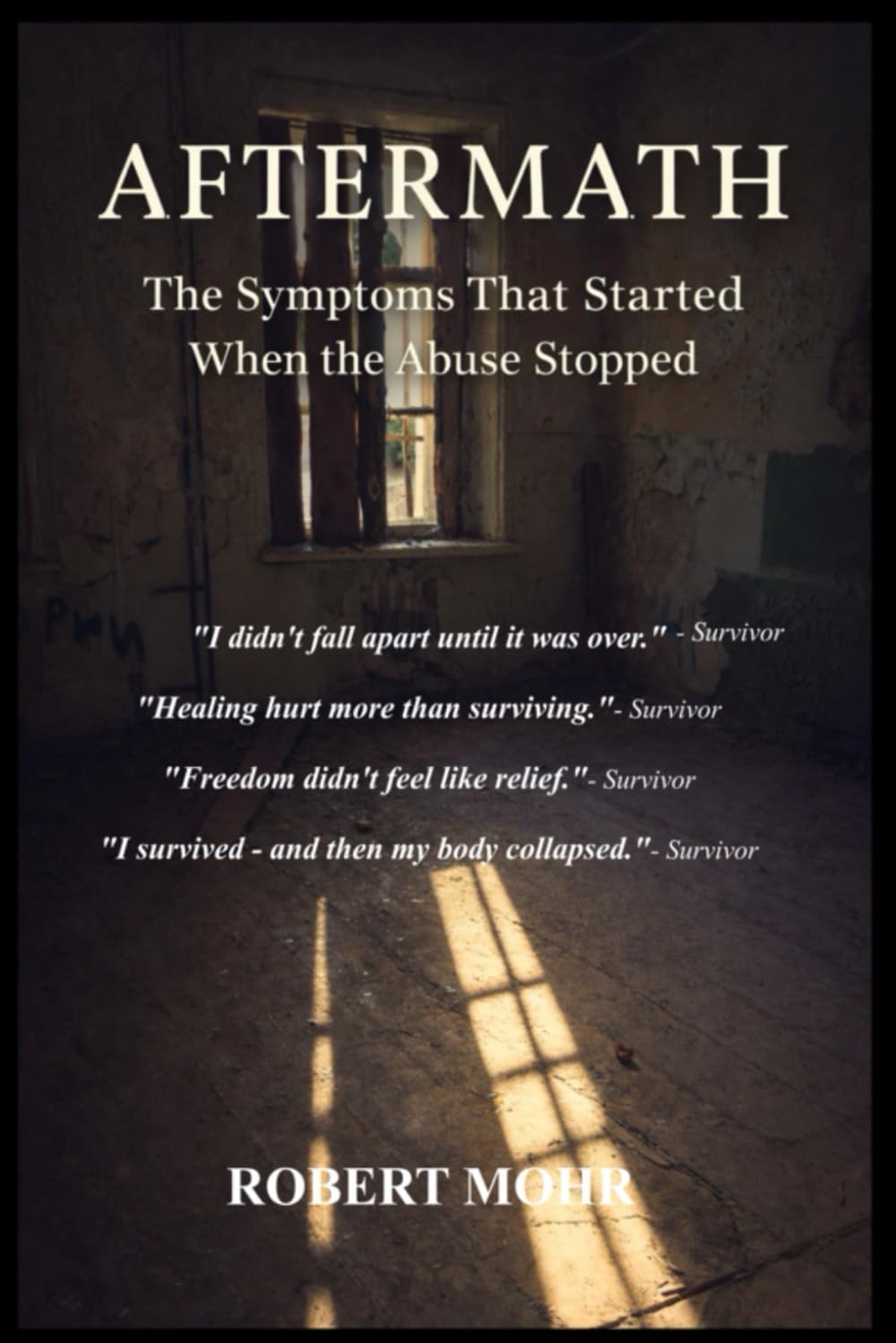 Aftermath: The Symptoms That Started When the Abuse Stopped (Narcissism Series)
