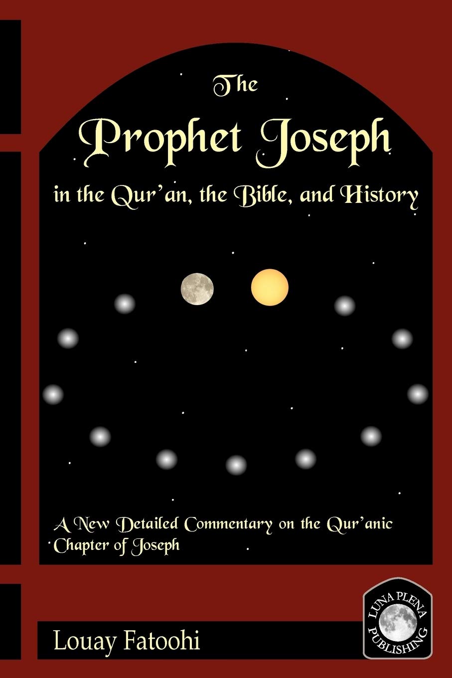 The Prophet Joseph in the Quran, the Bible and History