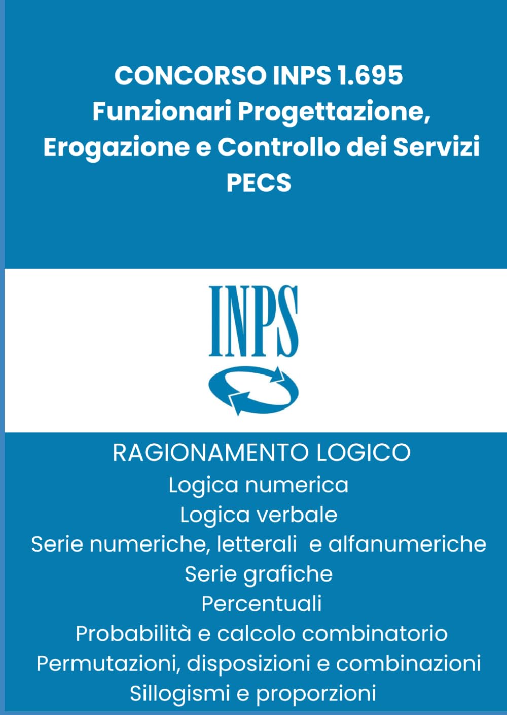 Concorso INPS 1695 Funzionari PECS: Manuale di ragionamento logico