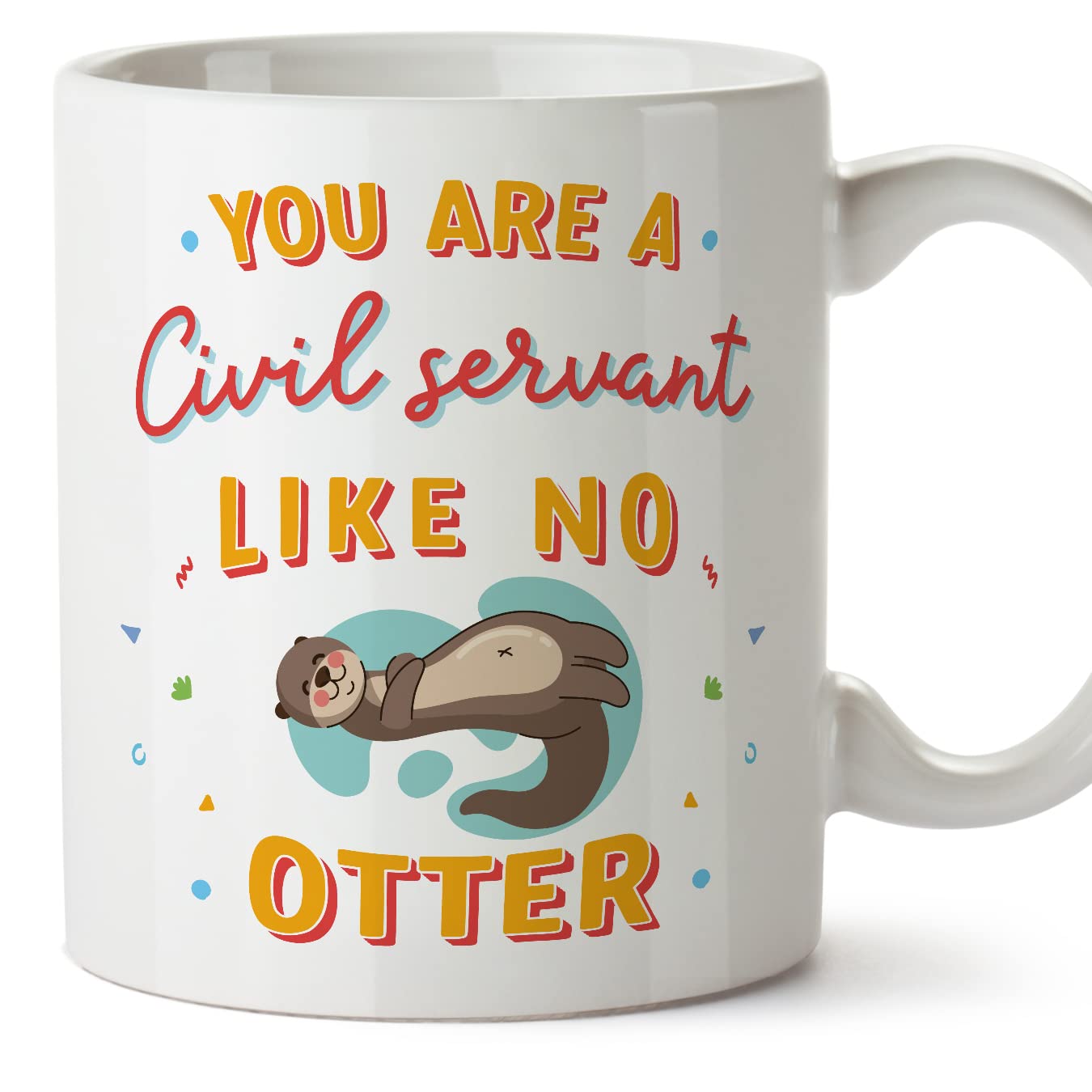 MUGFFINS Civil Servant Mug - in English - You are Like No Otter - Funny Gift for Colleagues - Ceramic 11oz Mug โ image 1