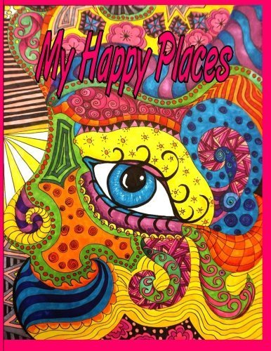 My Happy Places by T A Leaver (2016-04-22)