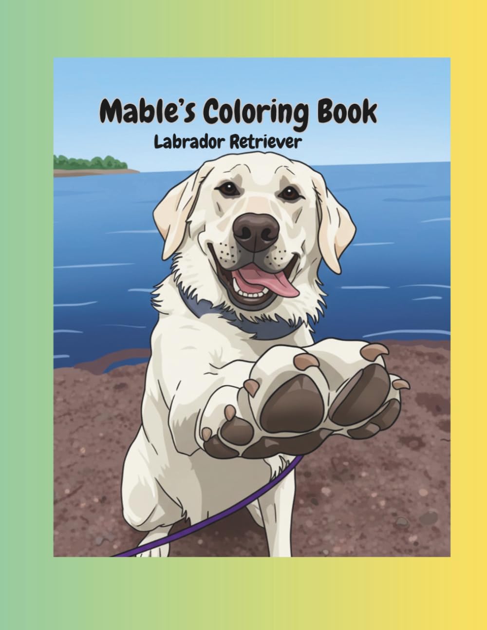 Mable's Coloring Book: Labrador dog Lovers’ Coloring Book: Relax, Unwind, and Enjoy for kids and Adults