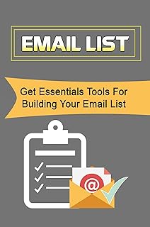 Email List: Get Essentials Tools For Building Your Email List