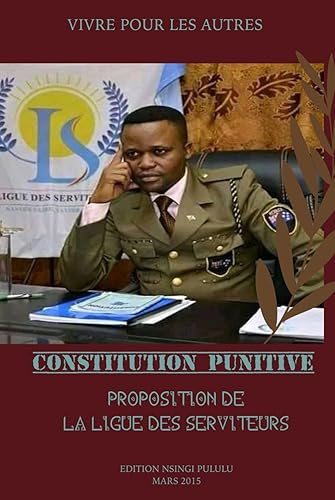 LA CONSTITUTION PUNITIVE: VIVRE POUR LES AUTRES (LIGUE DES SERVITEURS) (French Edition)