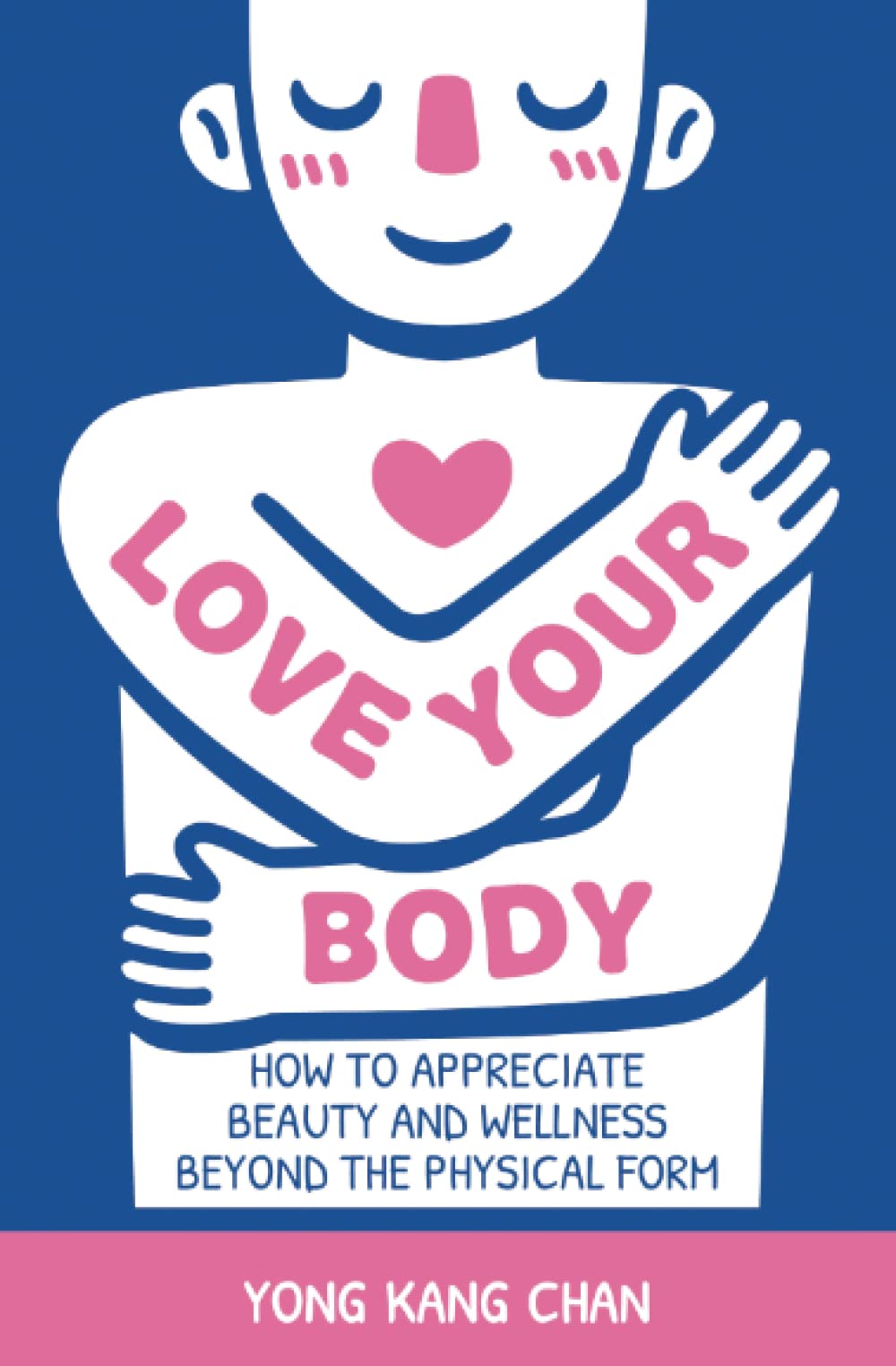 Love Your Body: How to Appreciate Beauty and Wellness Beyond the Physical Form: 2 (Spiritual Love)