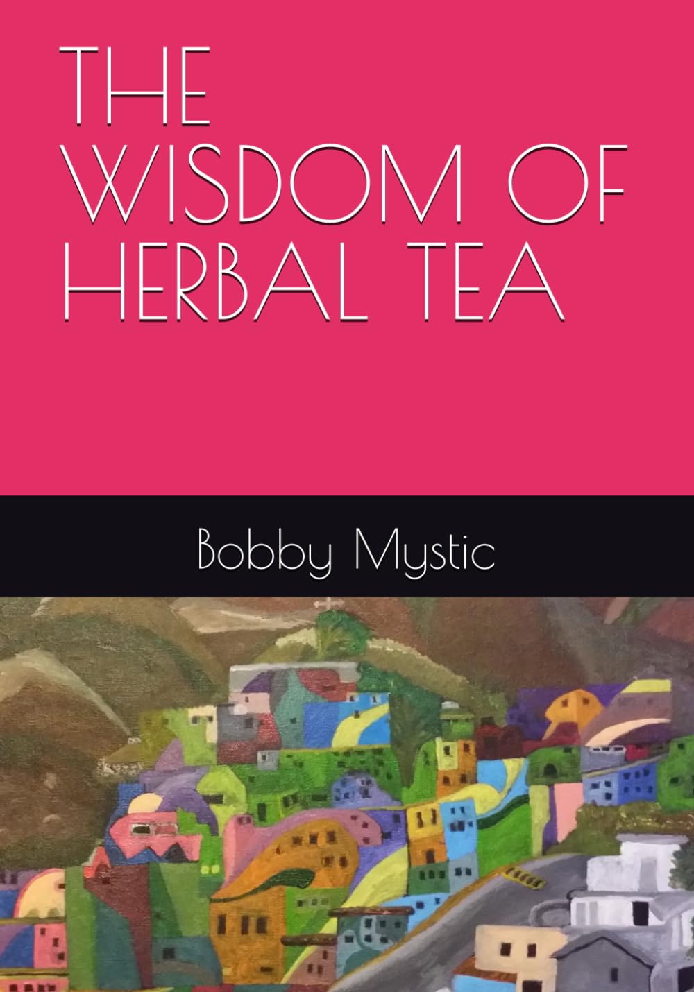 THE WISDOM OF HERBAL TEA