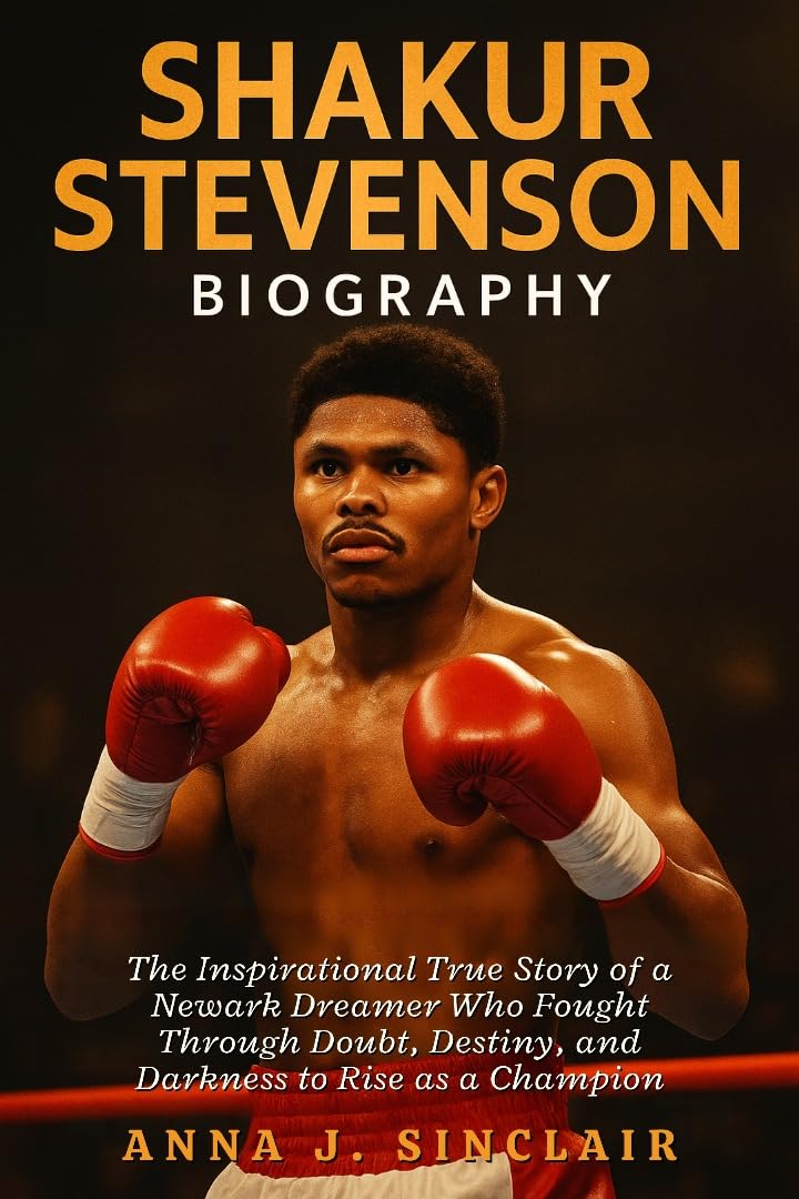 SHAKUR STEVENSON BIOGRAPHY: The Inspirational True Story of a Newark Dreamer Who Fought Through Doubt, Destiny, and Darkness to Rise as a Champion      Kindle Edition