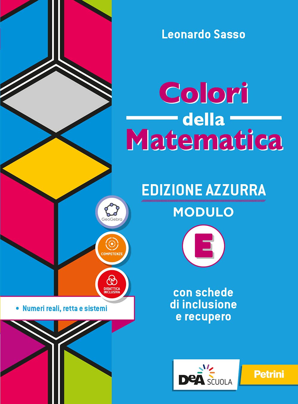 Colori Della Matematica. Ediz. Azzurra. Per Il Biennio Del Liceo Classico. Con E-Book. Con Espansione Online. Numeri Reali, Retta E Sistemi (Vol. E) - 4