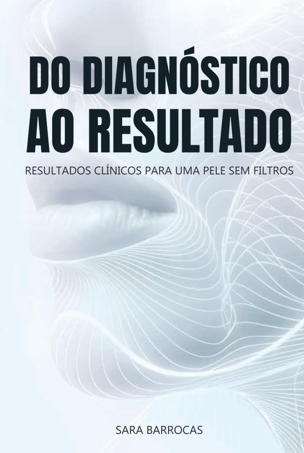 Do Diagnostico ao Resultado: resultados clínicos para uma pele sem filtros