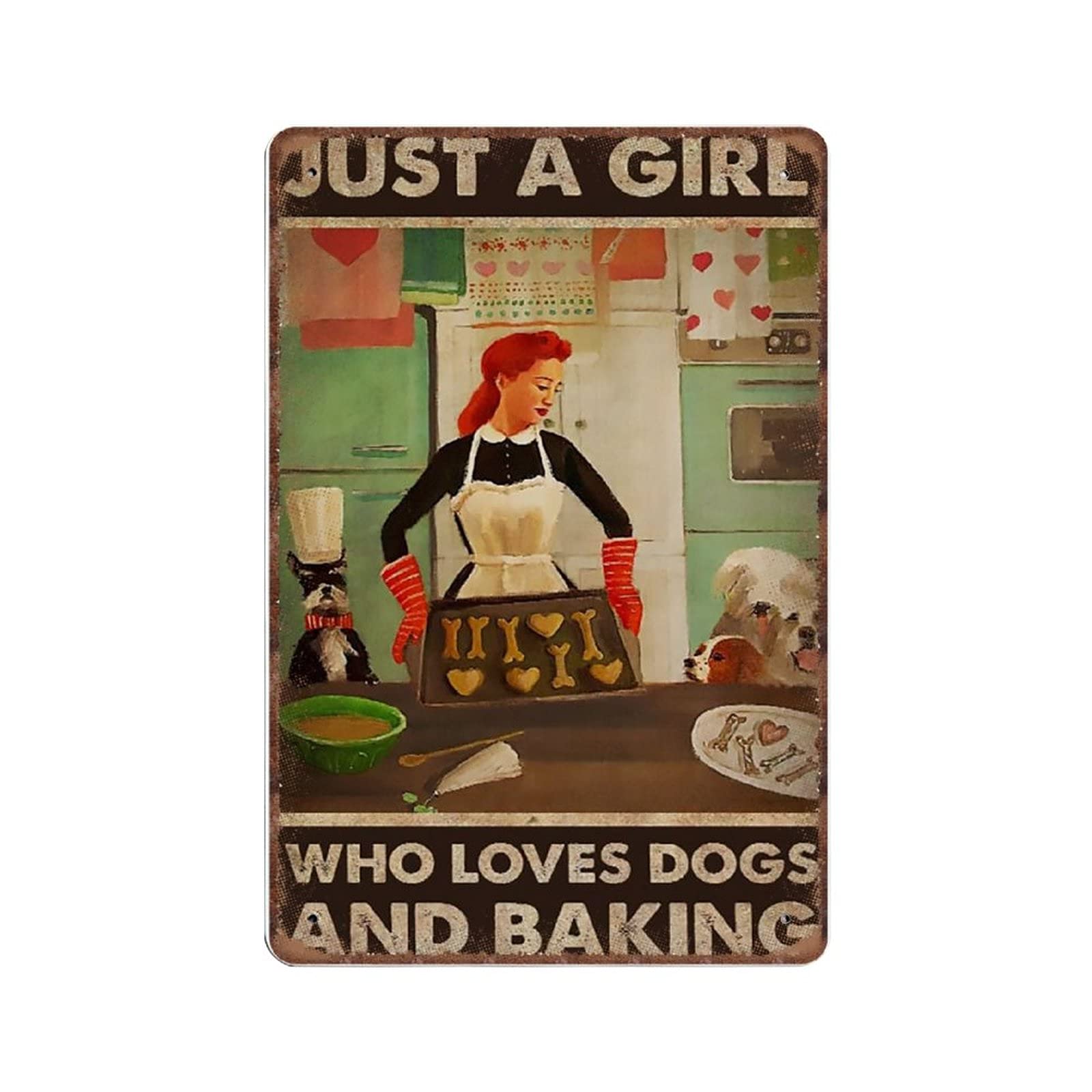 Yelacecca Girls Tin Sign A84355 Just A Who Loves Dogs And Baking Signsignsaluminumfor Kitchen Home Office Bar Cafe Decor Funny Vintage Metal Sign Poster 8X12 Inches
