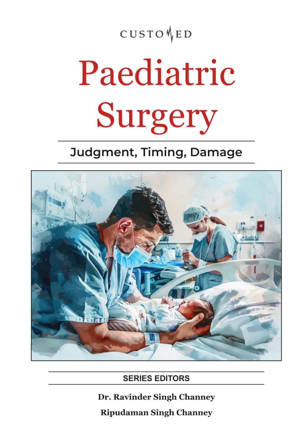 Pediatric Surgery: Judgment, Timing, Damage (Essential Medical Sciences & Clinical Practice Series)