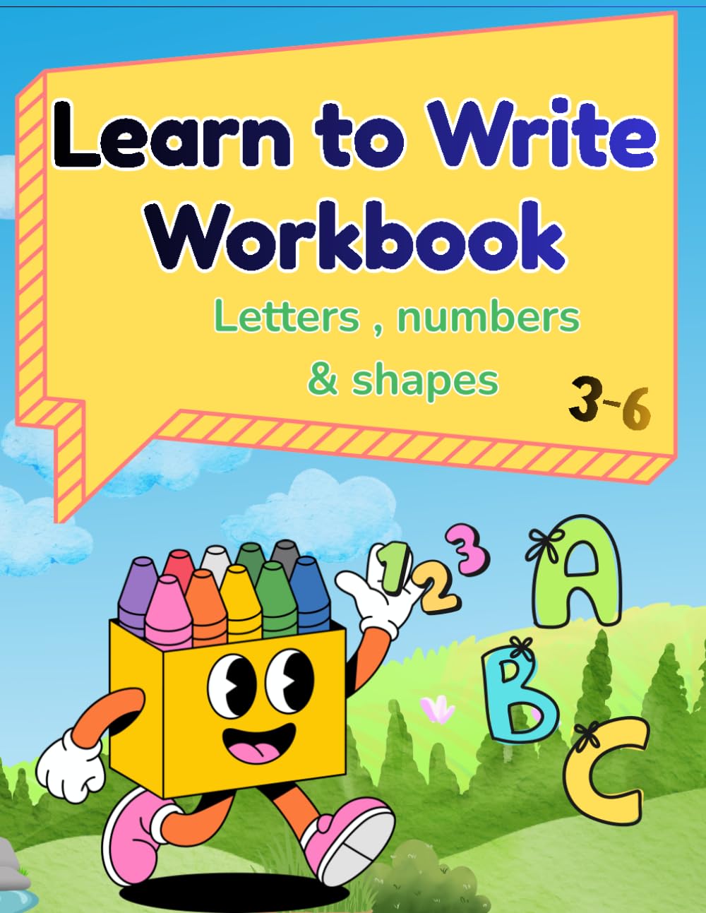 Lernt to Write Workbook Letters, Numbers, Shapes: Handwriting Practice Workbook for Kids Ages 3–6: Letter Tracing, Number Writing, Shapes & Early Learning Activities