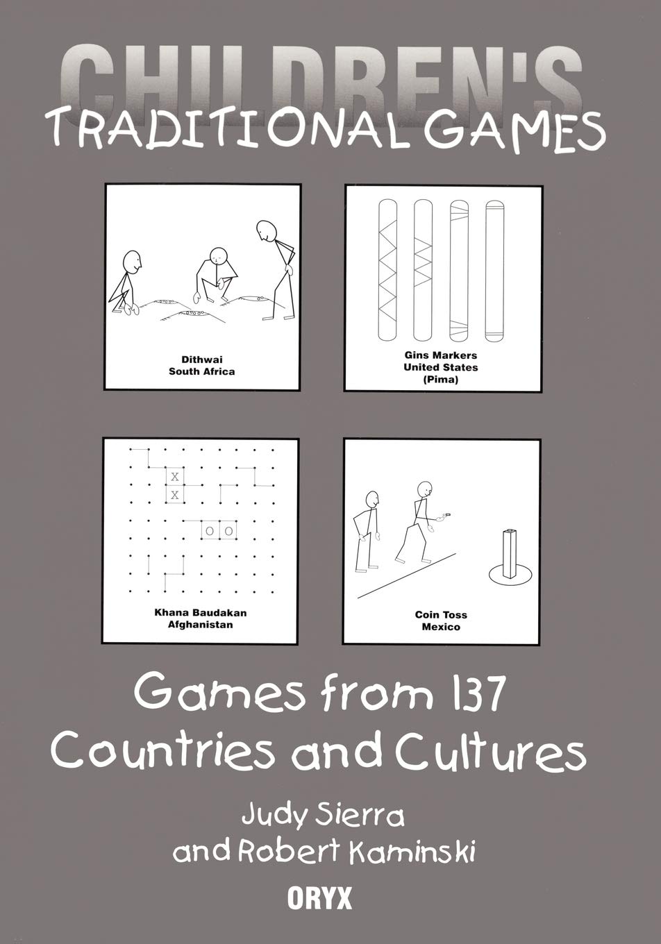 Children's Traditional Games: Games from 137 Countries and Cultures:  Kaminski, Robert, Sierra, Judy: 9780897749671: Books - Amazon.ca
