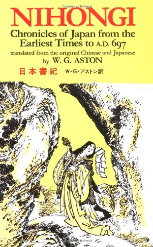 Nihongi; Chronicles of Japan from the Earliest Times to A.D. 697 (Tut Books. H) (English, Chinese and Japanese Edition)