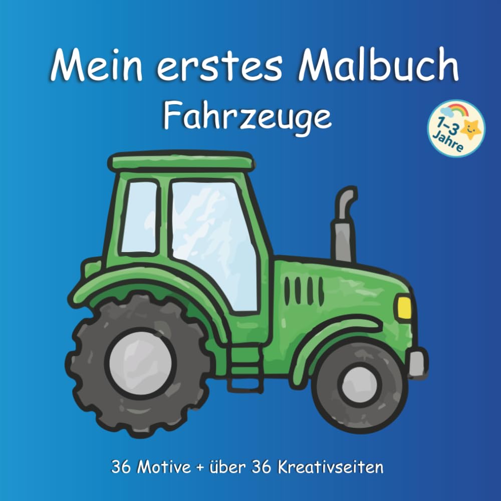 Mein erstes Malbuch für Kleinkinder ab 1 Jahr – Einfache Fahrzeuge zum Ausmalen: 36 Einfache Motive mit dicken Linien – Autos, Bagger, Traktoren & ... 1–3 Jahre | Frühkindliche Förderung