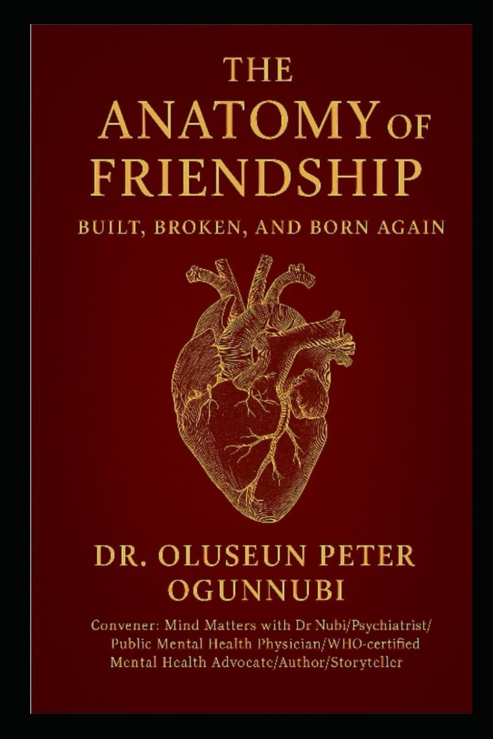 THE ANATOMY OF FRIENDSHIP: BUILT, BROKEN AND BORN AGAIN