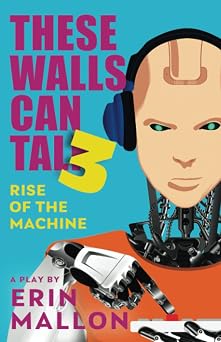 These Walls Can Talk 3 Rise of the Machine