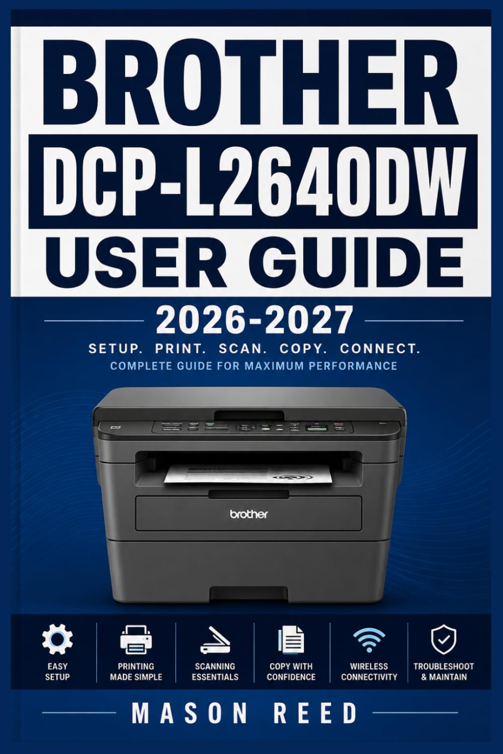 BROTHER DCP-L2640DW USER GUIDE 2026-2027: A Structured Learning Path for Clear Understanding and Consistent Progress